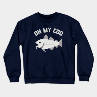 Oh My Cod Funny Fishing Pun Design Crewneck Sweatshirt